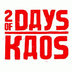 2 days of kaos