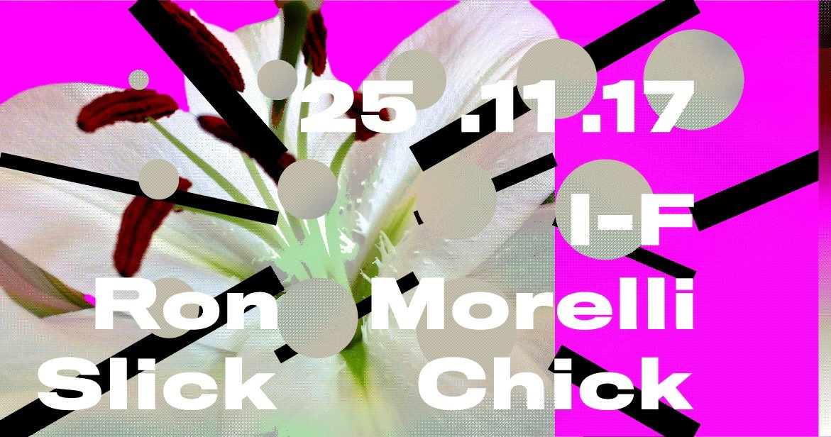 Bar presents I-F, Ron Morelli & Slick Chick